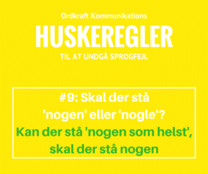 Huskeregel til at undgå sprogfejl med 'nogen' og 'nogle'. Fra Ordkraft Kommunikation.